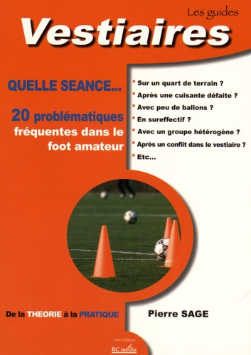 Pierre Sage - Quelle séance - 20 problématiques fréquentes dans le foot amateur.