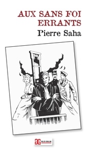 Pierre Saha - Aux sans foi errants.