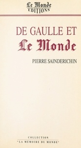 Pierre SaindErichin - De Gaulle et «Le Monde».