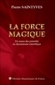 Pierre Saintyves - La force magique - Du Mana des Primitifs au dynamisme scientifique.