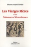 Pierre Saintyves - Les Vierges Mères et les Naissances Miraculeuses.