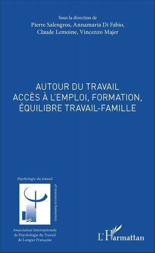 Autour du travail. Accès à l'emploi, formation, équilibre travail-famille