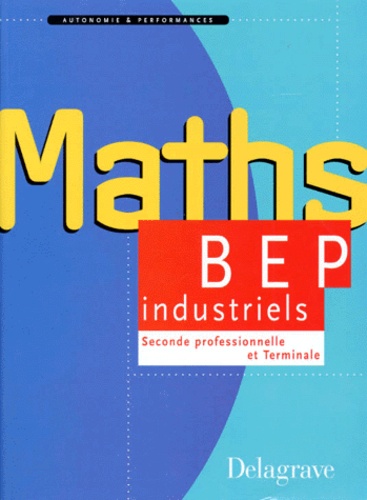 Pierre Salette - Mathématiques - Seconde professionnelle et terminale, BEP du secteur industriel....