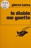 Pierre Salva - Le Diable me guette.