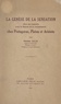 Pierre Salzi - La genèse de la sensation dans ses rapports avec la théorie de la connaissance chez Protagoras, Platon et Aristote.