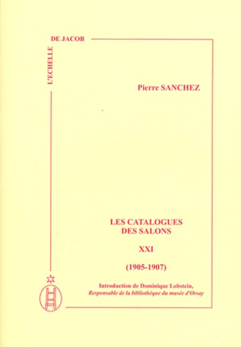 Pierre Sanchez - Les catalogues des salons - Tome 21 (1905-1907).