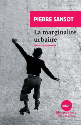 Pierre Sansot - La marginalité urbaine.