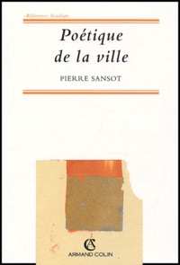 Pierre Sansot - Poetique De La Ville.