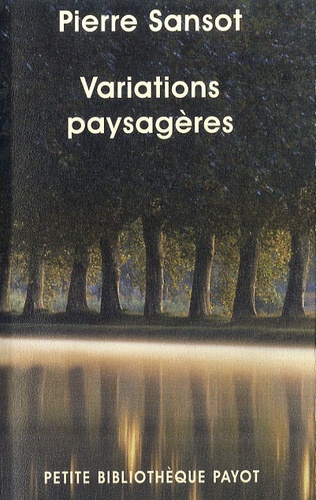 Pierre Sansot - Variations paysagères - Invitation au paysage.