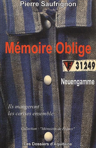 Pierre Saufrigon - Memoire Oblige. Neuengamme.