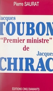 Pierre Saurat - Jacques Toubon, Premier ministre de Jacques Chirac.