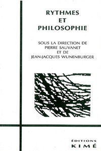 Pierre Sauvanet et Jean-Jacques Wunenburger - Rythmes et philosophie - [journées d'études, 7 avril 1994, Dijon.