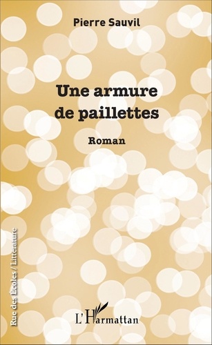 Pierre Sauvil - Une armure de paillettes.