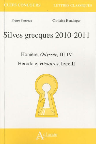 Pierre Sauzeau et Christine Hunzinger - Silves grecques 2010-2011 - Homère, Odyssée, III-IV - Hérodote, Histoires, livre II.