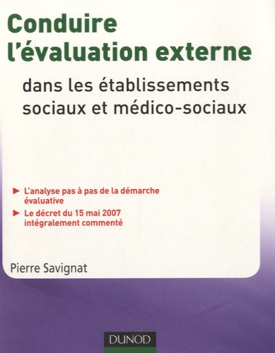 Pierre Savignat - Conduire l'évaluation externe dans les établissements et services sociaux et médico-sociaux.