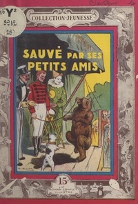 Pierre Savigny et Georges Sogny - Sauvé par ses petits amis.
