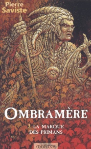 Pierre Saviste - Ombramere Tome 2 : La Marque Des Primans.
