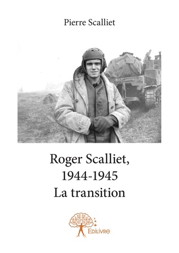 Roger scalliet, 1944 1945 - la transition
