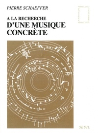 Pierre Schaeffer - À la recherche d'une musique concrète.