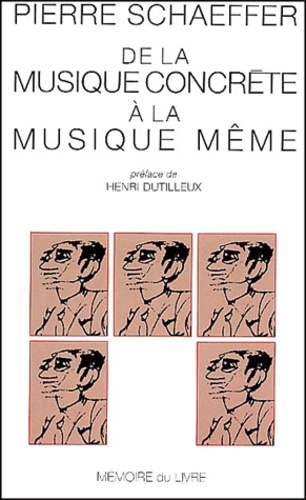 Pierre Schaeffer - De La Musique Concrete A La Musique Meme.