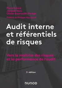 Pierre Schick et Jacques Vera - Audit interne et référentiels de risques - 3e éd. - Vers la maîtrise des risques et la performance de l'audit.