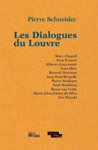 Pierre Schneider - Les dialogues du Louvre.