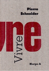 Pierre Schneider - Vivre.