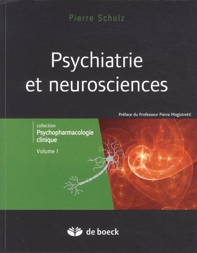 Psychiatrie et neurosciences. Tome 1