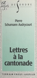 Pierre Schumann Audrycourt - Lettres à la cantonade.