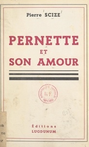 Pierre Scize - Pernette et son amour.