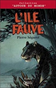 Pierre Séguret - L'île fauve.