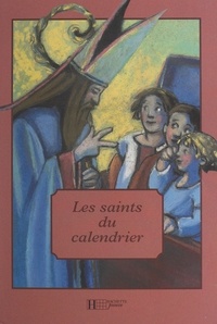 Pierre Seigneur et  Collectif - Les saints du calendrier.