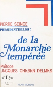 Pierre Seince - Présidentielles - De la monarchie tempérée.