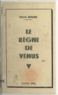 Pierre Sénard - Le règne de Vénus.