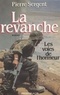 Pierre Sergent - Les voies de l'honneur Tome 2 : La Revanche.