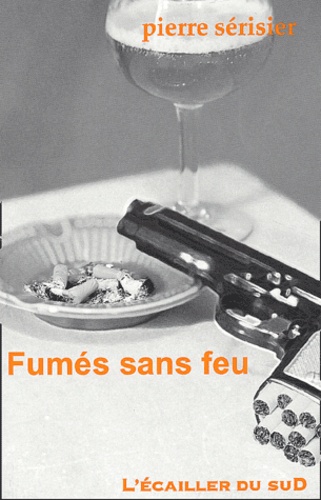 Pierre Sérisier - Fumes Sans Feu.