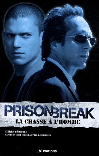 Pierre Sérisier - Prison Break - La chasse à l'homme.