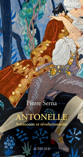 Antonelle. Aristocrate et révolutionnaire
