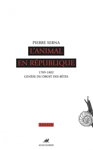 L'animal en République. 1789-1802, genèse du droit des bêtes