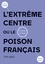 L'extrême centre ou le poison français. 1789-2019
