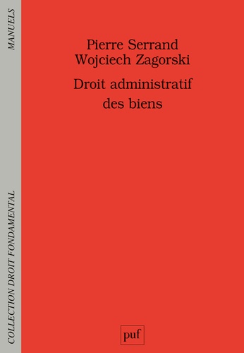 Pierre Serrand et Wojciech Zagorski - Droit administratif des biens.