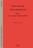 Pierre Serrand - Droit administratif - Tome 1, Les actions administratives.