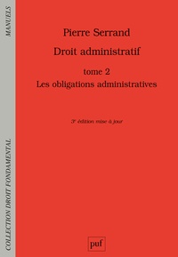 Pierre Serrand - Droit administratif - Tome 2, Les obligations administratives.