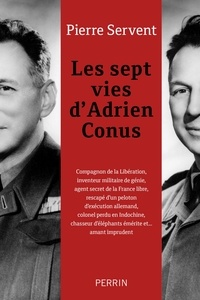 Pierre Servent - Les sept vies d'Adrien Conus.