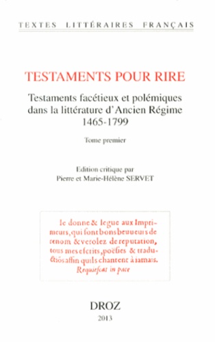 Testaments pour rire. Testaments facétieux et polémiques dans la littérature d'Ancien Régime (1465-1799) 2 volumes