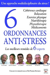 Pierre Setbon et David O'Hare - 6 ordonnances anti-stress - Les meilleurs remèdes de 6 experts.