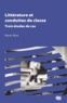 Pierre Sève - Littérature et conduites de classe - Trois études de cas.