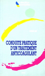 Pierre Sié - Conduite pratique d'un traitement anticoagulant.
