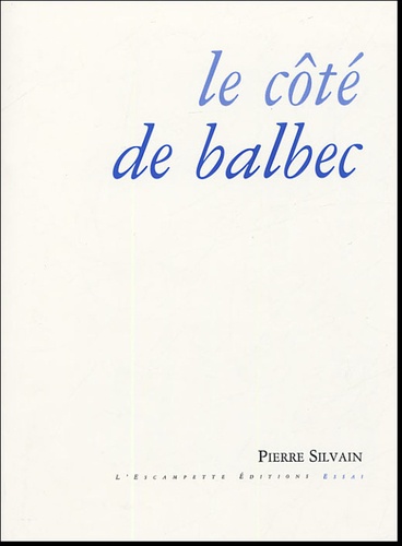 Pierre Silvain - Le côté de Balbec.