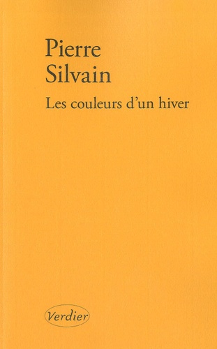 Pierre Silvain - Les couleurs d'un hiver.